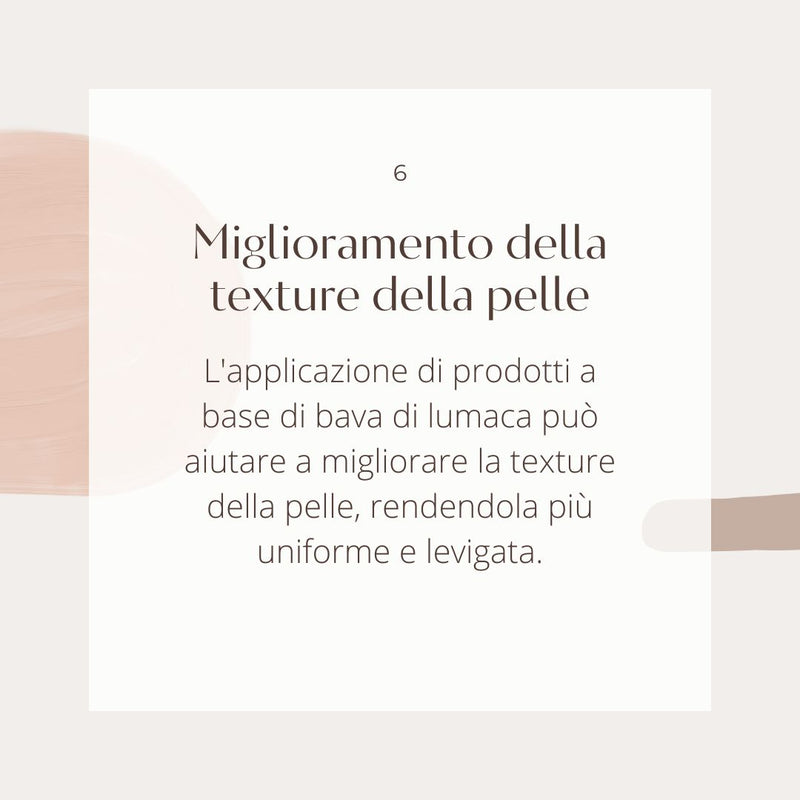 benefici della bava di lumaca  miglioramento della texture della pelle